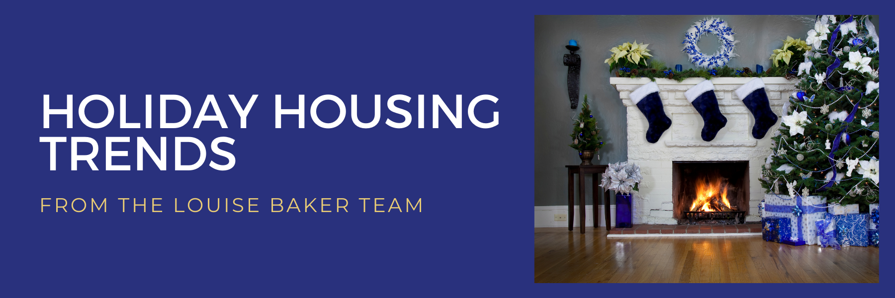 Holiday Housing Trends with The Louise Baker Team